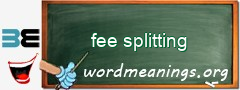 WordMeaning blackboard for fee splitting